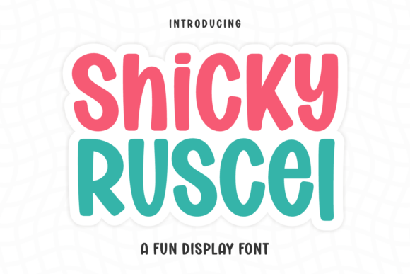 Shicky Ruscel Typeface for Joyful Campaigns