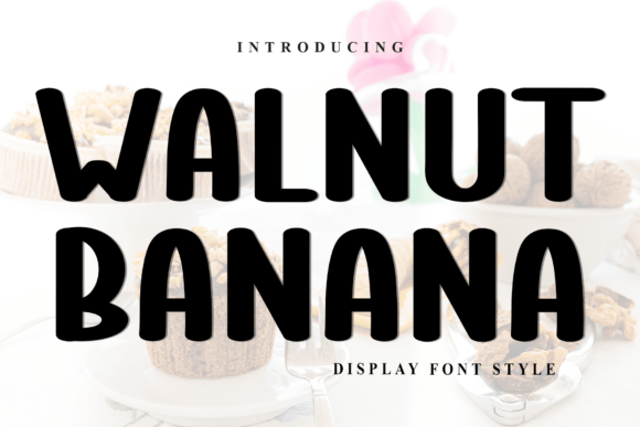 Walnut Banana: A Soft Display Font for Memorable Brands